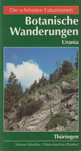 Buch: Botanische Wanderungen Thüringen. Westhus / Zündorf, 1995, Urania Verlag
