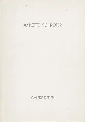 Ausstellungskatalog: Annette Schröter, 1992, Galerie Rieder, gebraucht, gut