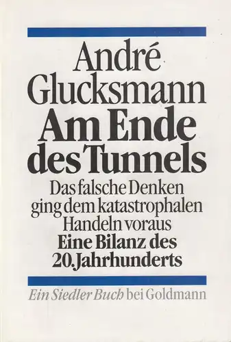 Buch: Am Ende des Tunnels. Glucksmann, Andre, 1991, Siedler Buch bei Goldmann