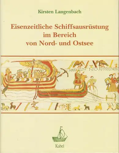 Buch: Eisenzeitliche Schiffsausrüstung, Langenbach, Kirsten, 1998, Kabel Verlag