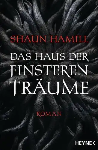 Buch: Das Haus der finsteren Träume, Hamill, Shaun, 2020, Wilhelm Heyne Verlag