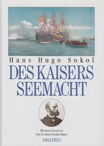 Buch: Des Kaisers Seemacht, Sokol, Hans Hugo, 2002, Amalthea Verlag, gebraucht