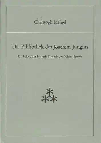 Buch: Die Bibliothek des Joachim Jungius, Meinel, Christoph, 1992, gebraucht