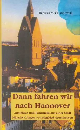Buch: Dann fahren wir nach Hannover, Dannowski, Hans Werner, 2000, Schlütersche