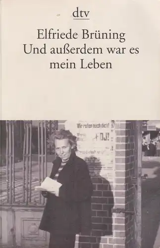 Buch: Und außerdem war es mein Leben. Brüning, Elfriede, 1998, dtv 312485