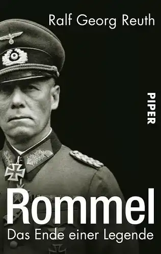 Buch: Rommel, Reuth, Ralf Georg, 2012, Piper, Das Ende einer Legende