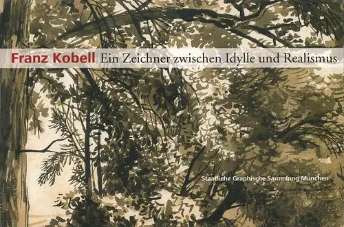 Ausstellungskatalog: Franz Kobel, Staatliche Graphische Sammlung München
