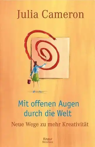 Buch: Mit offenen Augen durch die Welt. Cameron, Julia, 2003, Knaur MensSana