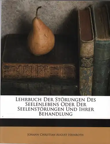 Buch: Lehrbuch der Störungen des Seelenlebens..., Heinroth, gebraucht, sehr gut