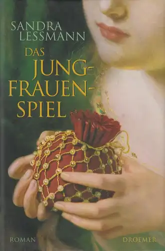 Buch: Das Jungfrauenspiel, Roman. Lessmann, Sandra, 2007, Droemer Verlag