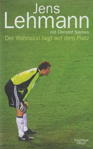 Buch: Der Wahnsinn liegt auf dem Platz. Lehmann, J., 2010, Kiepenheuer & Witsch