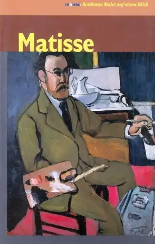 Buch: Henri Matisse, Crepaldi, Gabriele. Monte: Berühmte Maler auf einen Blick