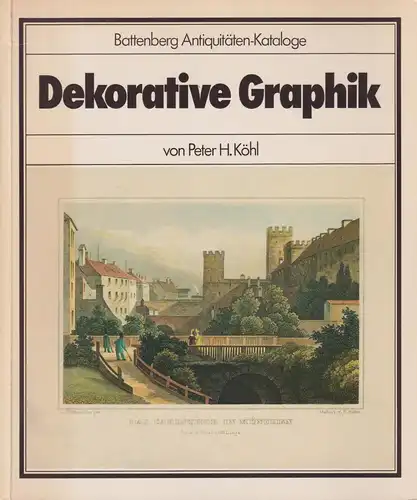 Buch: Dekorative Graphik, Köhl, Peter H. Battenberg Antiquitäten-Kataloge, 1978