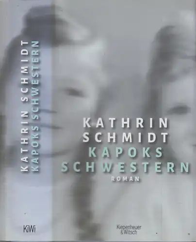 Buch: Kapoks Schwestern, Schmidt, Kathrin, 2016, KiWi, Roman, gebraucht