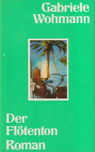 Buch: Der Flötenton, Roman. Wohmann, Gabriele. 1988, Aufbau-Verlag