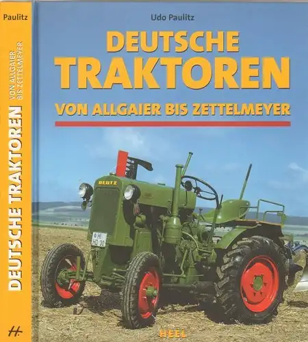 Buch: Deutsche Traktoren, Paulitz, Udo. 2007, Heel Verlag, gebraucht, gut