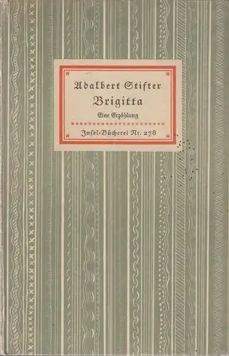 Insel-Bücherei 278: Brigitta, Erzählung. Stifter, Adalbert, Insel-Verlag