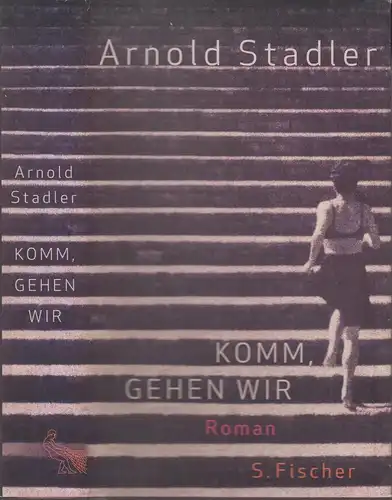 Buch: Komm, gehen wir, Stadler, Arnold. 2007, Fischer, Roman, signiert, gut