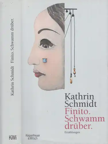 Buch: Finito, Schwamm drüber, Schmidt, Kathrin, 2011, KiWi, Erzählungen, gut