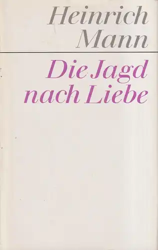 Buch: Die Jagd nach Liebe, Mann, Heinrich. Gesammelte Werke, 1988, Aufbau Verlag