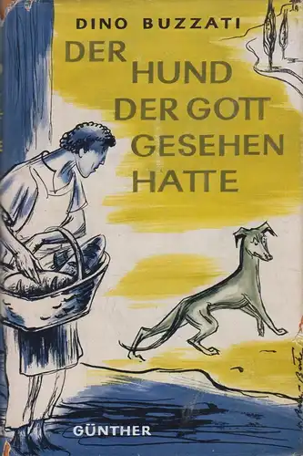 Buch: Der Hund, der Gott gesehen hatte, Buzzati, Dino, 1956, Hans Günther Verlag