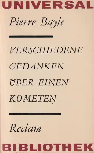 Buch: Verschiedene Gedanken über einen Kometen. Bayle, Pierre, 1975, Reclam, RUB