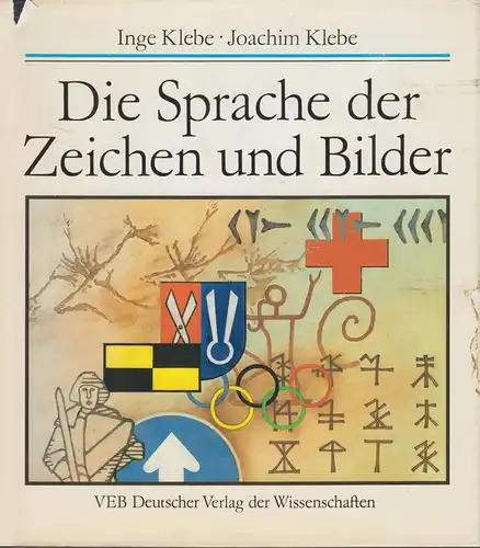 Buch: Die Sprache der Zeichen und Bilder. Klebe, 1989, Verlag der Wissenschaften