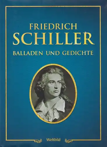 Buch: Balladen und Gedichte, Schiller, Friedrich. 2009, Weltbild Verlag