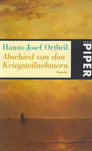Buch: Abschied von den Kriegsteilnehmern. Ortheil, Hanns-Josef, 1999, Piper