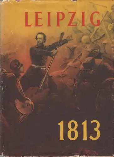 Buch: Leipzig 1813, Die Völkerschlacht. 1953, Bibliographisches Institut