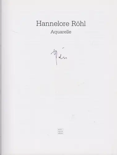 Buch: Aquarelle, Röhl, Hannelor, 2004, Miriquidi Media, signiert, sehr gut