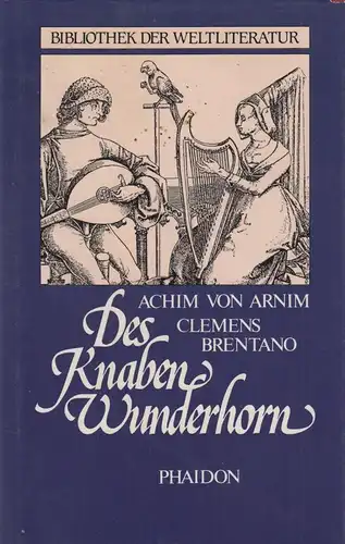 Buch: Des Knaben Wunderhorn. Arnim, Achim von / Brentano, Clemens 1986, Phaidon
