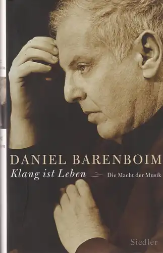 Buch: Klang ist Leben, Barenboim, Daniel. 2008, Siedler Verlag, gebraucht, gut
