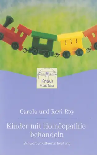 Buch: Kinder mit Homöopathie behandeln. Roy, Carola und Ravi, 2000, Knaur Verlag