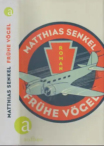 Buch: Frühe Vögel, Senkel, Matthias, 2012, Aufbau, 1. Auflage, Roman, signiert