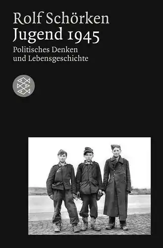 Buch: Jugend 1945, Schörken, Rolf, 2005, Fischer Taschenbuch Verlag, gebraucht