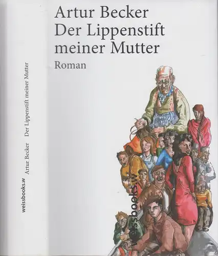 Buch: Der Lippenstift meiner Mutter, Becker, Artur, 2010, Weissbooks, Roman