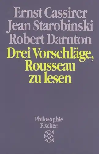 Buch: Drei Vorschläge, Rousseau zu lesen, Cassirer, 1989, Fischer Taschenbuch