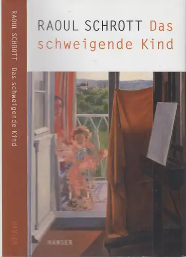 Buch: Das schweigende Kind, Schrott, Raoul, 2012, Hanser, Erzählung, gebraucht