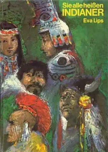 Buch: Sie alle heißen Indianer, Lips, Eva. 1976, Der Kinderbuchverlag