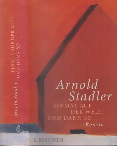 Buch: Einmal auf der Welt und dann so, Stadler, Arnold, 2009, Fischer, Roman