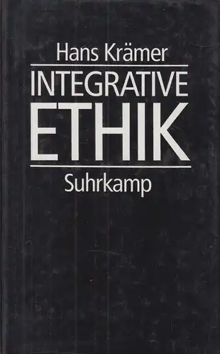 Buch: Integrative Ethik, Krämer, Hans, 1992, Suhrkamp Verlag, gebraucht, gut