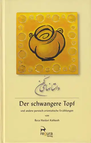 Buch: Der schwangere Topf, Haidari Kahkesh, Reza, 2002, regura-Verlag, signiert