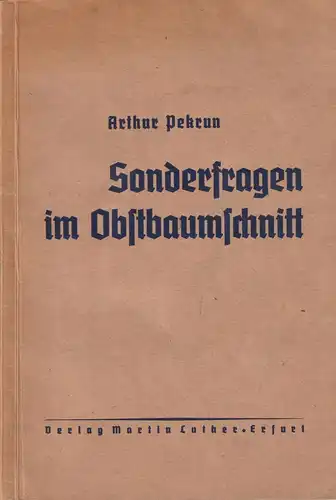Buch: Sonderfragen im Obstbaumschnitt, Pekrun, Arthur, Verlag Martin Luther