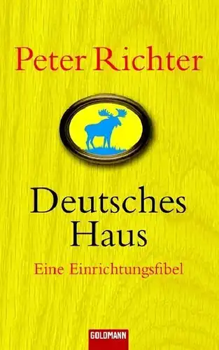 Buch: Deutsches Haus, Richter, Peter, 2006, Goldmann, Eine Einrichtungsfibel