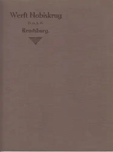 Buch: Werft Nobiskrug GmbH Rendsburg, ca. 1910, Persiehl Druck, gebraucht, gut