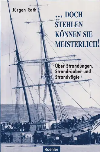 Buch: ...doch stehlen können sie meisterlich. Rath, Jürgen, 2007, Koehler Verlag