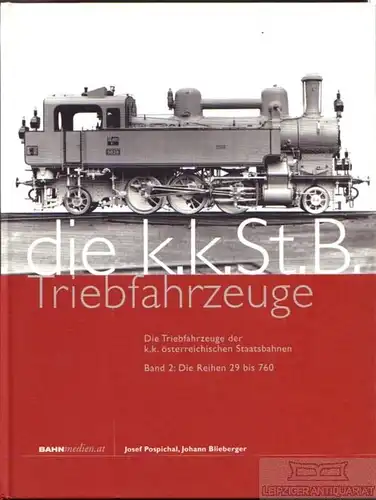 Buch: Die K.K.St.B. Triebfahrzeuge, Blieberger, Johann / Pospichal, Josef. 2009