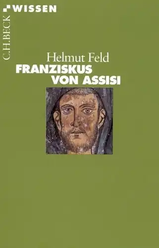 Buch: Franziskus von Assisi, Feld, Helmut, 2001, C. H. Beck, gebraucht, gut