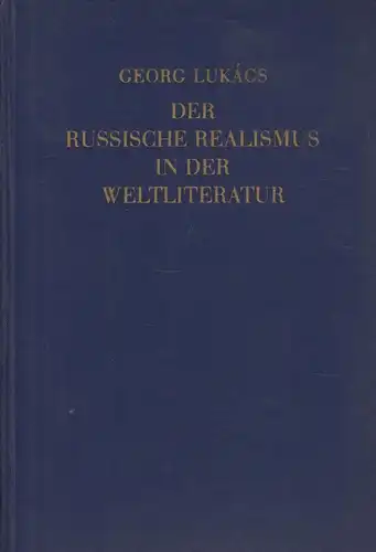 Buch: Der russische Realismus in der Weltliteratur, Lukacs, Georg. 1952